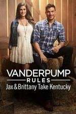 Watch Vanderpump Rules: Jax & Brittany Take Kentucky 1channel