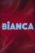 Watch Bianca 1channel