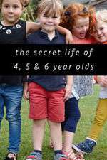 Watch The Secret Life of 4, 5 and 6 Year Olds 1channel