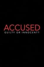 Watch Accused: Guilty or Innocent? 1channel