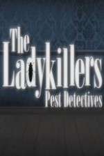 Watch The Ladykillers: Pest Detectives 1channel