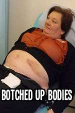 Watch Botched Up Bodies 1channel