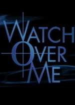 Watch Watch Over Me 1channel
