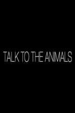 Watch Talk to the Animals 1channel