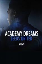 Watch Academy Dreams: Leeds United 1channel
