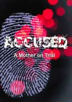 Watch Accused: A Mother on Trial 1channel