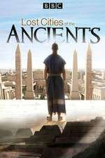 Watch Lost Cities of the Ancients 1channel