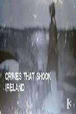 Watch Crimes That Shook Ireland 1channel