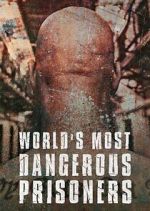 Watch World's Most Dangerous Prisoners 1channel