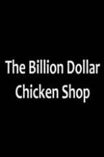 Watch Billion Dollar Chicken Shop 1channel