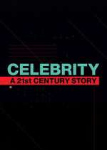 Watch Celebrity: A 21st-Century Story 1channel