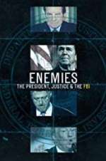 Watch Enemies: The President, Justice & The FBI 1channel