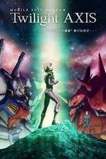 Watch Mobile Suit Gundam Twilight AXIS 1channel