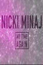 Watch Nicki Minaj: My Time Again 1channel