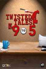 Watch Twisted Tales of My 9 to 5 1channel