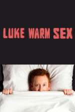 Watch Luke Warm Sex 1channel