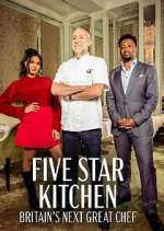 Watch Five Star Kitchen: Britain's Next Great Chef 1channel