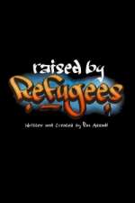 Watch Raised by Refugees 1channel