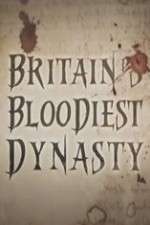 Watch Britain's Bloodiest Dynasty 1channel