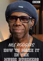 Watch Nile Rodgers: How to Make It in the Music Business 1channel