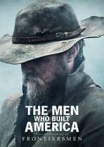 Watch The Men Who Built America: Frontiersmen 1channel