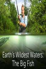 Watch Earths Wildest Waters The Big Fish 1channel