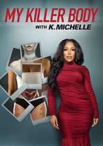 Watch My Killer Body with K. Michelle 1channel