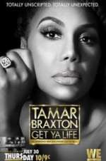 Watch Tamar Braxton: Get Ya Life! 1channel
