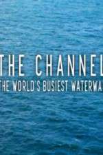 Watch The Channel: The World's Busiest Waterway 1channel