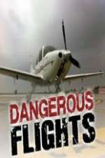 Watch Dangerous Flights 1channel