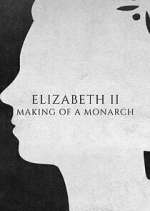 Watch Elizabeth II: Making of a Monarch 1channel