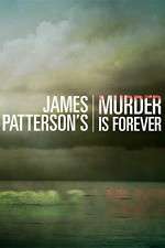 Watch James Pattersons Murder Is Forever 1channel