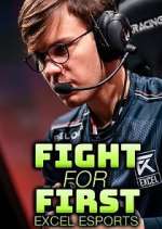 Watch Fight for First: Excel Esports 1channel