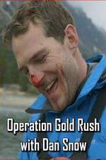 Watch Operation Gold Rush with Dan Snow 1channel