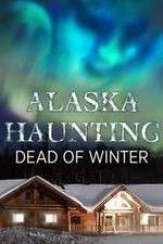 Watch Alaska Haunting: Dead of Winter 1channel