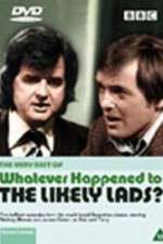 Watch Whatever Happened to the Likely Lads 1channel