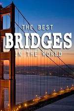 Watch World's Greatest Bridges 1channel