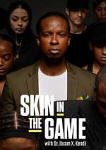 Watch Skin in the Game with Dr. Ibram X. Kendi 1channel