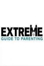 Watch Extreme Guide to Parenting 1channel