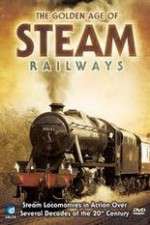 Watch The Golden Age of Steam Railways 1channel