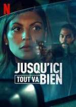 Watch Jusqu'ici tout va bien 1channel