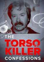 Watch The Torso Killer Confessions 1channel