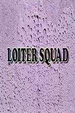 Watch Loiter Squad 1channel