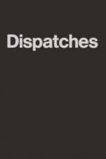 Watch Dispatches 1channel