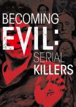 Watch Becoming Evil: Serial Killers 1channel