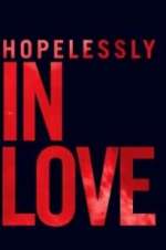 Watch Hopelessly in Love 1channel
