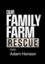 Watch Our Family Farm Rescue with Adam Henson 1channel