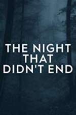 Watch The Night That Didn\'t End 1channel