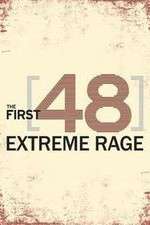 Watch The First 48: Extreme Rage 1channel