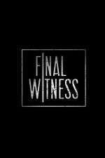 Watch Final Witness 1channel